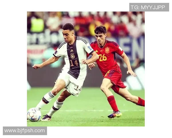 德国与西班牙足球对决最新动态及赛事分析全景介绍